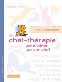 Gilles Diederichs - Petits exercices de chat-thérapie pour méditer avec son chat.
