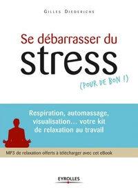 Se débarrasser du stress (pour de bon !)