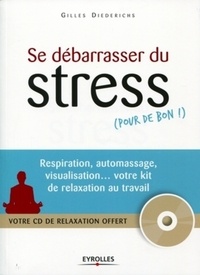 Gilles Diederichs - Se débarrasser du stress (pour de bon !). 1 CD audio