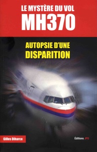 Gilles Diharce - Le mystère du vol MH370.