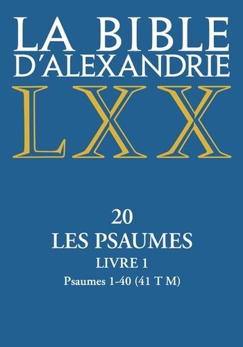 Gilles Dorival - La Bible d'Alexandrie - Tome 20, Les Psaumes. Livre 1, Psaumes 1-40 (41 T M).