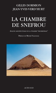 Gilles Dormion et Jean-Yves Verd'hurt - La chambre de Snefrou - Analyse architecturale de la pyramide rhomboïdale.