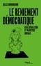 Gilles Dorronsoro - Le reniement démocratique - Néolibéralisme et injustice sociale.