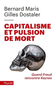 Gilles Dostaler et Bernard Maris - Capitalisme et pulsion de mort.
