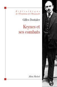 Gilles Dostaler et Gilles Dostaler - Keynes et ses combats.