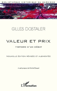 Gilles Dostaler - Valeur et prix - Histoire d'un débat.