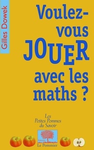 Gilles Dowek - Voulez-vous jouer avec les maths ?.