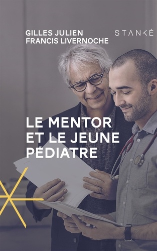 Gilles (Dr) Julien et Francis Livernoche - Le Mentor et le jeune pédiatre.