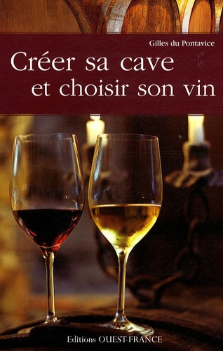 Gilles Du Pontavice - Créer sa cave et choisir son vin.