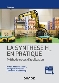 Gilles Duc - La synthèse H-infini en pratique - Méthode et cas d'application.
