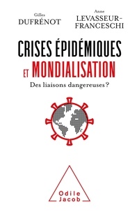 Gilles Dufrénot et Anne Levasseur Franceschi - Crises épidémiques et mondialisation - Des liaisons dangereuses ?.