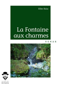 Gilles Duluc - La Fontaine aux charmes.