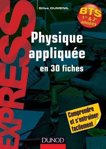Gilles Dumenil - Physique appliquée en 30 fiches - BTS.