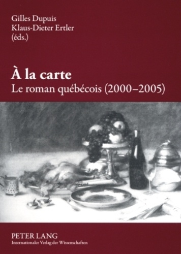 Gilles Dupuis - A la carte le roman québéquois.