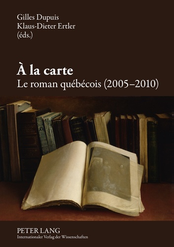 A la carte. Le roman québécois (2005-2010)