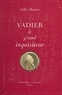 Gilles Dussert - Vadier - Le grand inquisiteur, 1736-1828.