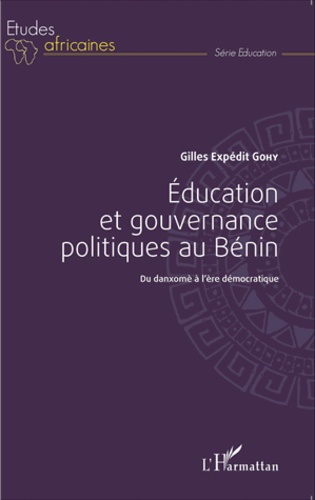 Education et gouvernance politiques au Bénin. Du danxomè à l'ère démocratique