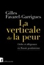 Gilles Favarel-Garrigues - La verticale de la peur - Ordre et allégeance en Russie poutinienne.