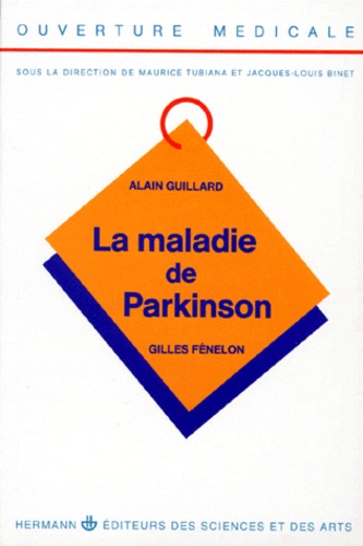 Gilles Fénelon et Alain Guillard - LA MALADIE DE PARKINSON. - Edition 1991.
