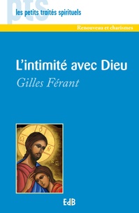 Gilles Férant - L'intimité avec Dieu.
