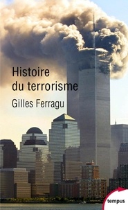 Gilles Ferragu - Histoire du terrorisme.