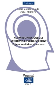 Gilles Ferréol - Activités physiques et sportives et vieillissement - Enjeux sanitaires et sociaux.