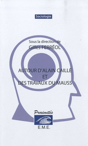 Gilles Ferréol - Autour d'Alain Caillé et des travaux du MAUSS.