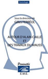 Gilles Ferréol - Autour d'Alain Caillé et des travaux du MAUSS.