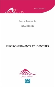 Gilles Ferréol - Environnements et identités.