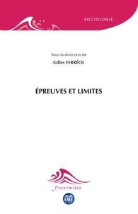Gilles Ferréol - Epreuves et limites.