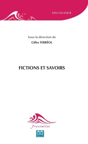 Gilles Ferréol - Fictions et savoirs.