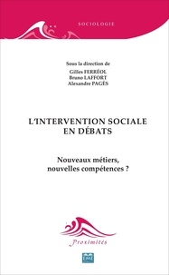 Gilles Ferréol et Bruno Laffort - L'intervention sociale en débats - Nouveaux métiers, nouvelles compétences ?.