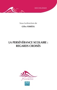 Gilles Ferréol - La persévérance scolaire : regards croisés.