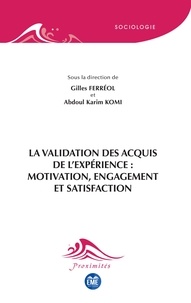 Gilles Ferréol et Abdoul Karim Komi - La validation des acquis de l'expérience : motivation, engagement et satisfaction.