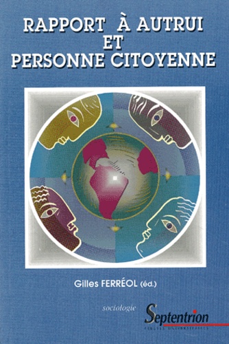 Gilles Ferréol - Rapport à autrui et personne citoyenne.