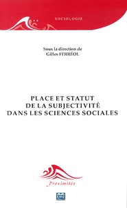 Gilles Ferréol - Statut et place de la subjectivité dans les sciences sociales.