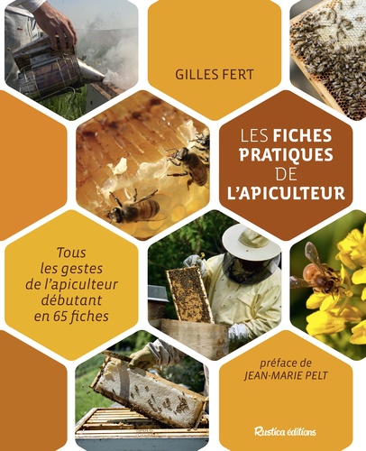 Gilles Fert - Les fiches pratiques de l'apiculteur - Tous les gestes de l'apiculteur débutant en 65 fiches.