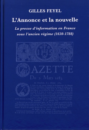 L'annonce et la nouvelle. La presse d'information en France sous l'ancien régime (1630-1788)
