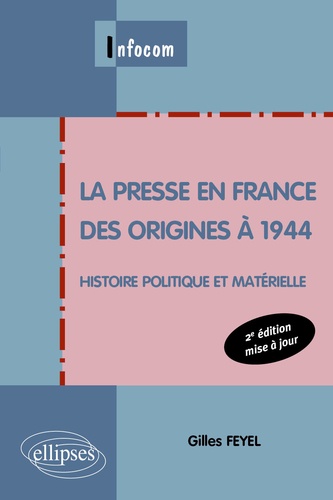 La presse en France des origines à 1944. Histoire politique et matérielle