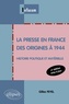 Gilles Feyel - La presse en France des origines à 1944 - Histoire politique et matérielle.