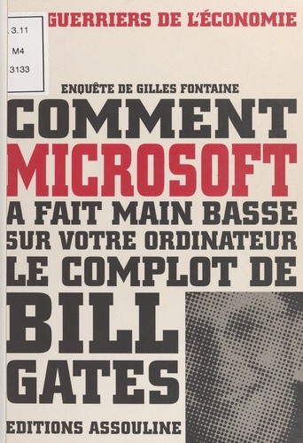 Comment Microsoft a fait main basse sur votre ordinateur : le complot de Bill Gates