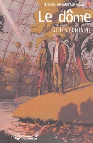 Gilles Fontaine - Un nouveau monde Tome 2 : Le dôme.