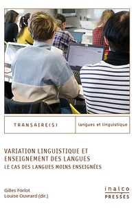 Gilles Forlot et Louise Ouvrard - Variation linguistique et enseignement des langues - Le cas des langues moins enseignées.