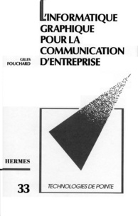 Gilles Fouchard - L'informatique graphique pour la communication d'entreprise.
