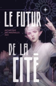 Téléchargement complet gratuit de bookworm Le futur de la cité  - Anthologie des Imaginales 2023 in French