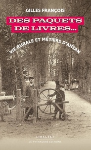 Gilles François - Des paquets de livres - Vie rurale et métiers d'antan.