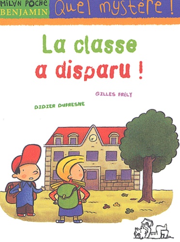 Gilles Frély et Didier Dufresne - La Classe A Disparu !.
