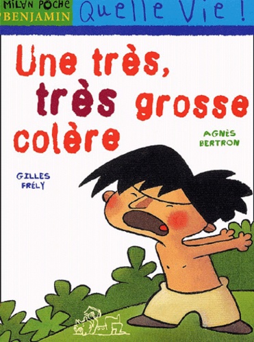 Gilles Frély et Agnès Bertron - Une Tres, Tres Grosse Colere.
