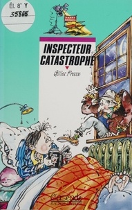 Gilles Fresse - Inspecteur catastrophe.