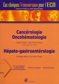 Gilles Freyer et Jean-Pierre Droz - Cancérologie, Oncohématologie, Hépato-gastroentérologie.